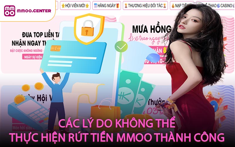 Các lý do không thể thực hiện rút tiền MMOO thành công