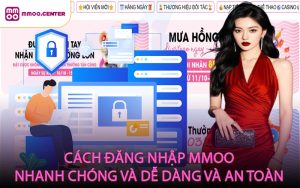 Cách đăng nhập MMOO nhanh chóng và dễ dàng và an toàn