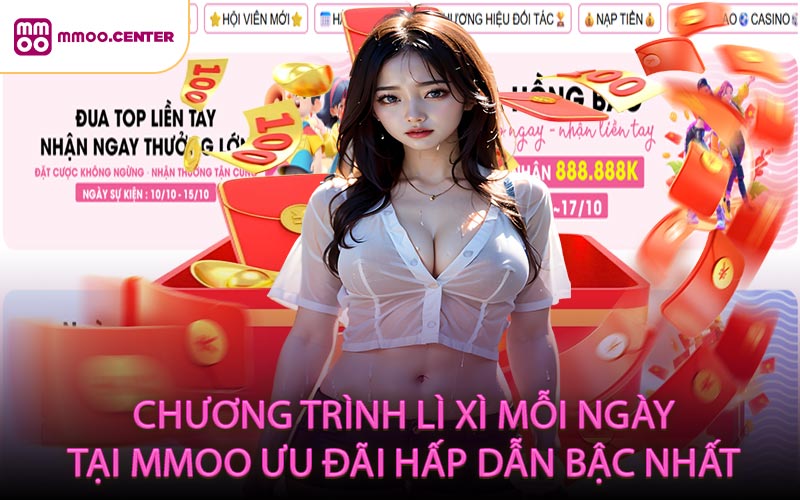 Chương trình lì xì mỗi ngày tại MMOO ưu đãi hấp dẫn bậc nhất