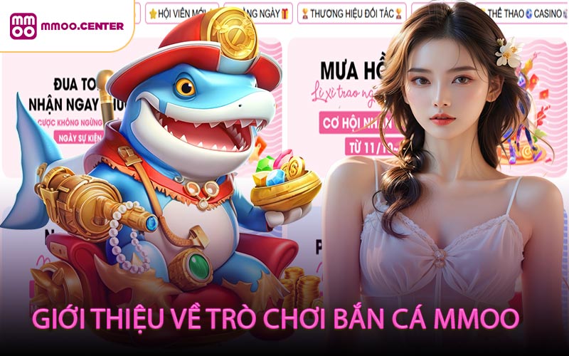 Giới thiệu về trò chơi bắn cá MMOO