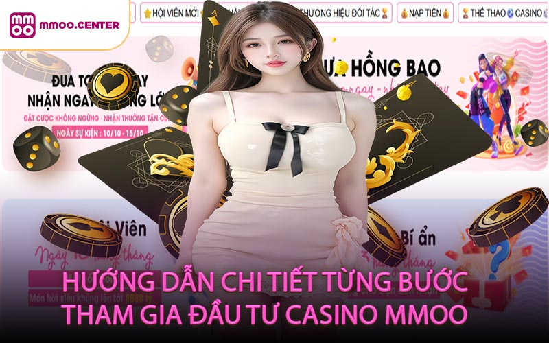 Hướng dẫn chi tiết từng bước tham gia đầu tư Casino MMOO