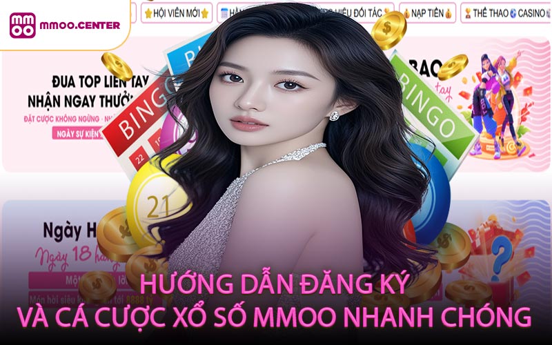 Hướng dẫn đăng ký và cá cược xổ số MMOO nhanh chóng