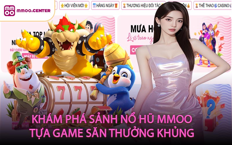 Khám phá sảnh nổ hũ MMOO tựa game săn thưởng khủng