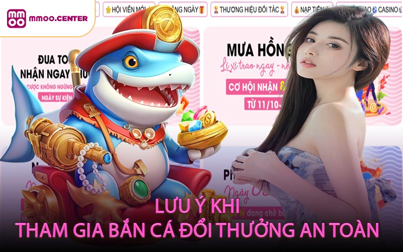 Lưu ý khi tham gia bắn cá đổi thưởng an toàn