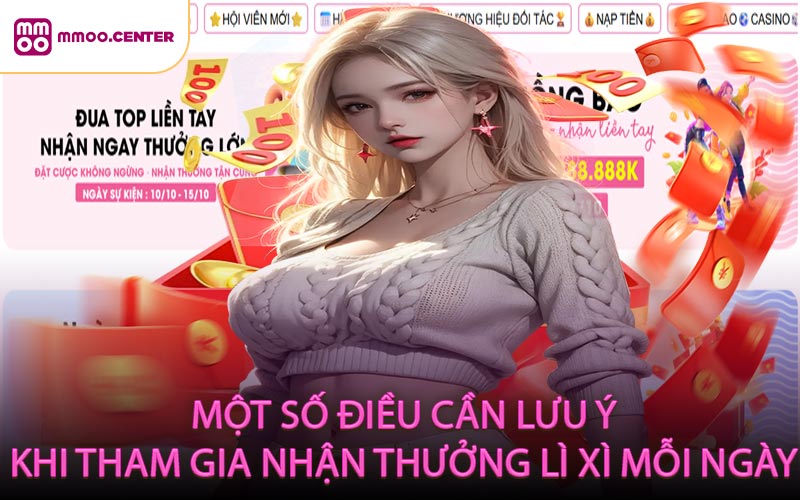 Một số điều cần lưu ý khi tham gia nhận thưởng lì xì mỗi ngày
