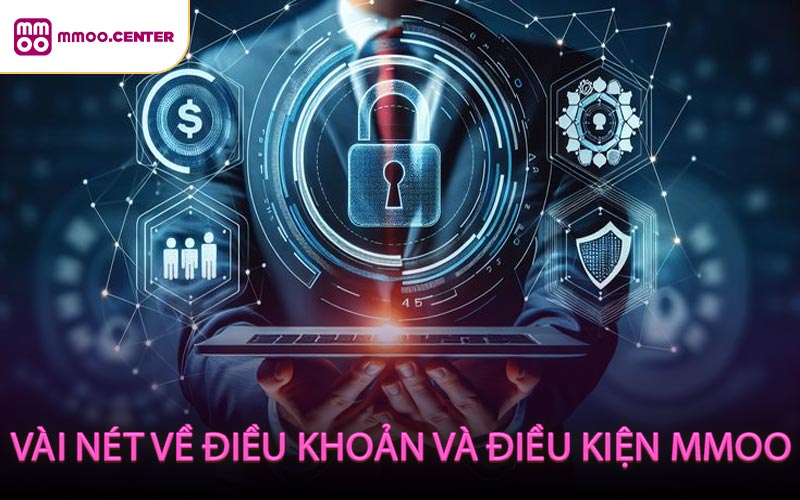 Vài nét về điều khoản và điều kiện MMOO