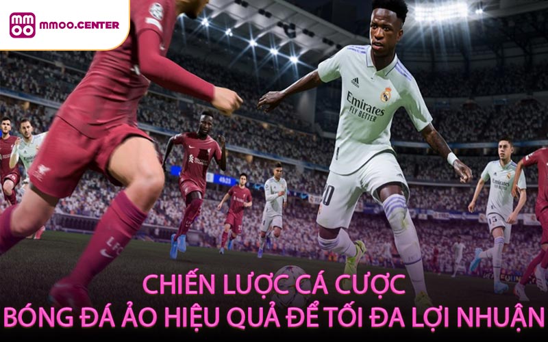 Chiến Lược Cá Cược Bóng Đá Ảo Hiệu Quả Để Tối Đa Lợi Nhuận