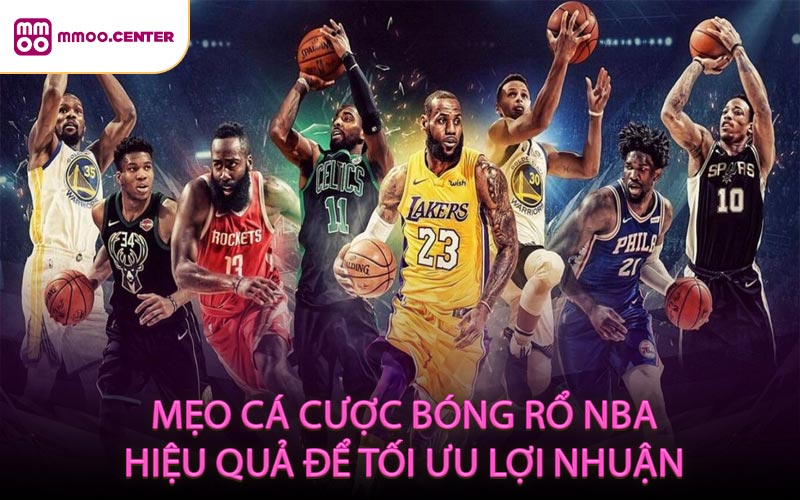 Mẹo Cá Cược Bóng Rổ NBA Hiệu Quả Để Tối Ưu Lợi Nhuận