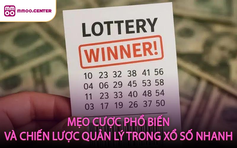 Mẹo Cược Phổ Biến và Chiến Lược Quản Lý trong Xổ Số Nhanh