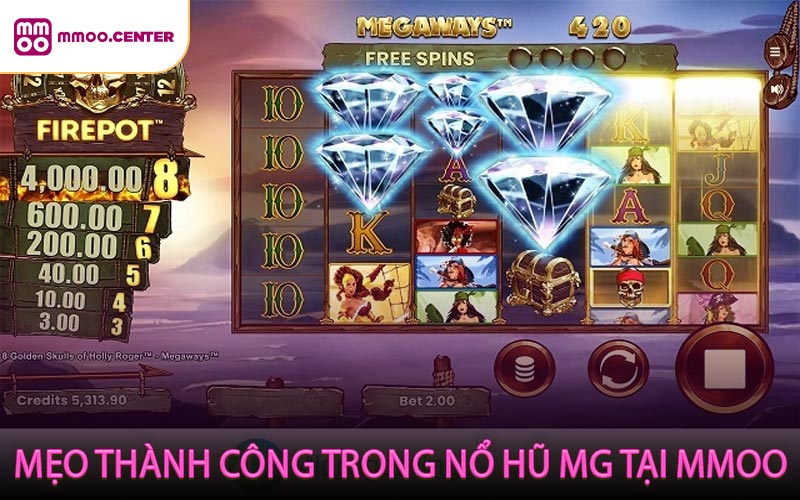 Mẹo Thành Công Trong Nổ Hũ MG Tại MMOO